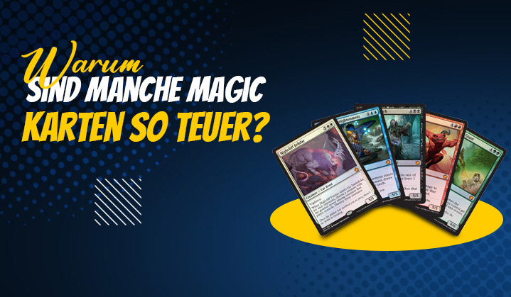 Warum sind manche Magic-Karten so teuer - Cardcosmos